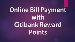 Online Bill Payment using Citibank Reward Points