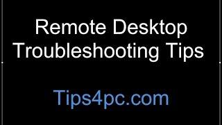 Remote Desktop Troubleshooting Tips For Your Home Network