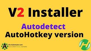  "Say Goodbye to Installation Hassles with AutoHotkey V2 Installer & Autodetect!"