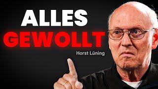 Es ist keine Unfähigkeit, es ist keine Dummheit, es ist genauso gewollt! - Horst Lüning