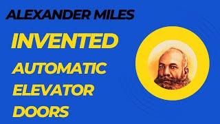 ALEXANDER MILES, AUTOMATIC ELEVATOR DOORS