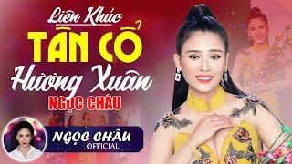 Lk Tân Cổ HƯƠNG XUÂN - Ngọc Châu Hát Tân Cổ Chào Xuân 2024 Nghe Mà Nôn Nao Háo Hức - Ca Vọng Cổ 2024