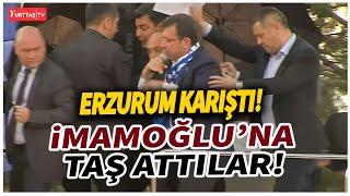 Erzurum karıştı! Ekrem İmamoğlu'na taş attılar!