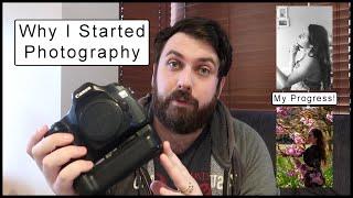 Photography | Why I Started | My Progress So Far