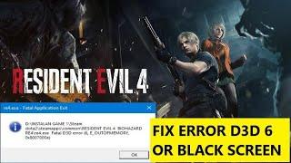 HOW TO FIX MANY ERROR ON RESIDENT EVIL 4 REMAKE | ERROR D3D 6 | BLACK SCREEN