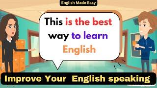 Improve English Speaking Skills ( Best way to learn English  ) English Conversation Practice