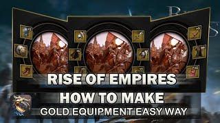 Rise of Empires  How to make GOLD EQUIPMENT EASY WAY