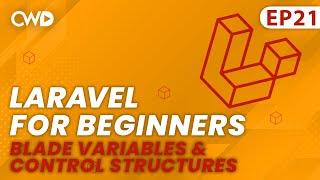 Blade Variables & Control Structures | Full Laravel 9 Course | Laravel For Beginners | Learn Laravel