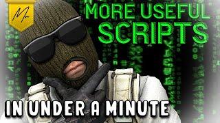 More Useful CS:GO Scripts in under a minute