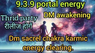 9.3.9 portal energy new beginnings start.️dmdf collective energy.big leval 3rd party रीलीज हो रहे।