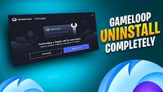How to Uninstall Gameloop Completely from PC | Uninstall Gameloop in Windows | Full Guide