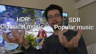 SDR brighter than HDR!? Popular vs Classical music analogy.