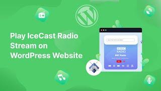 How to Play IceCast Radio Stream on WordPress Website