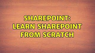 Sharepoint: learn sharepoint from scratch (2 Solutions!!)