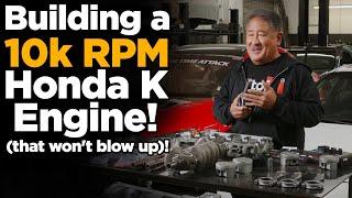 Building a 10,000rpm Honda K Engine! (that won't blow up)