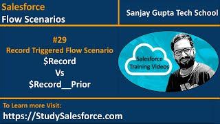 29 | Record Triggered Flow Scenario - $Record Vs $Record__Prior | Salesforce Lightning Flow Builder