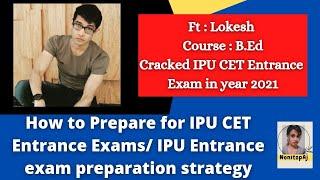 How to Prepare for IPU B.ED Entrance exam | Ft. Lokesh | Ipu B.ed preparation strategy @NonstopAj