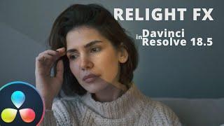 How to use RELIGHT FX in Davinci Resolve 18.5 - Simply Mind-blowing  - Tutorial
