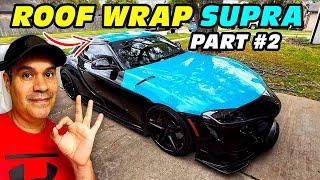 The Ultimate Makeover! Drive in Style! Supra Mk5 ROOF WRAP •  Miami Blue VINYL FROG • Part 2