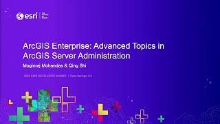 ArcGIS Enterprise: Advanced Topics in ArcGIS Server Administration