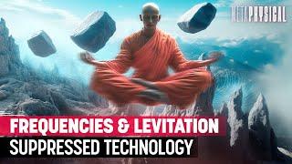 Frequencies & Levitation: Suppressed Technology