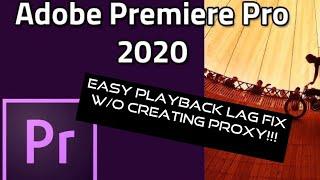 How To Fix Playback Lag on Adobe Premiere Pro 2020 (WITHOUT Creating A Proxy!!!)