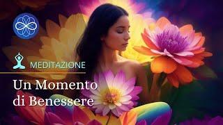 Un momento di benessere  - meditazione mindfulness 10 minuti - per rilassare corpo e mente