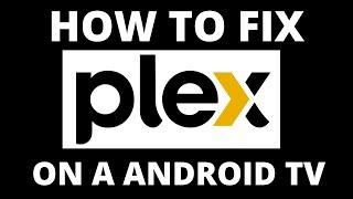 How To Get the Plex App on a Android TV