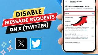 How to Disable Message Requests On X (Twitter) - Easy Guide