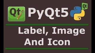 PyQt5 Python Gui Programming label, Image, Icon