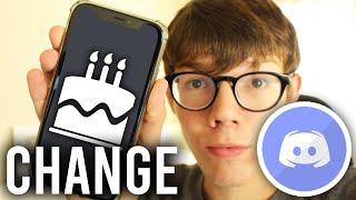 How To Change Your Age On Discord Mobile & Desktop | Change Date Of Birth On Discord