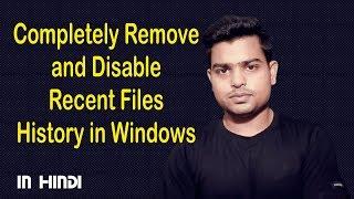 Completely Remove and Disable Recent Files History in Windows 10 in Hindi