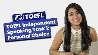 TOEFL METHODS: Independent Speaking - Task 1: Personal Choice | PRACTICE & TIPS