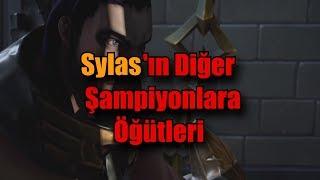 Sylas'ın Diğer Şampiyonlara Öğütleri ve En Güzel Replikleri (Türkçe)