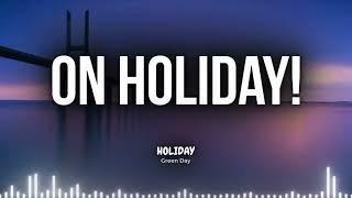 Green day-holiday (￼Lyrics)￼