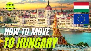 How to Move to Hungary? (Residence Permits EU and non-EU Citizens)