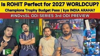 ROHIT Perfect for 2027 Worldcup? | IND Coming to Pakistan? | IND vs SL 3rd ODI PREVIEW