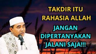 Takdir itu rahasia Allah‼️jangan dipertanyakan || kh Muhammad bakhiet