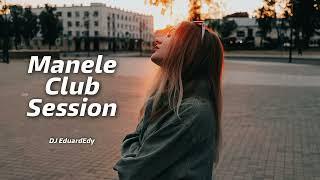  Manele Club Session | DJ EduardEdy | Manele Club Mix 