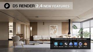 D5 Render 2.4 Overview New Features (Real-time Rendering)