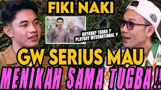 PLAYBOY INTERNASIONAL⁉ BUCIN & SERIUS MAU NIKAH MUDA SAMA TUGBA ‼ (FIKI NAKI) -Curhat Bang