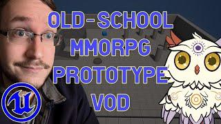 UE5 - VOD - Old-School MMORPG Prototyping