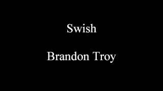 Swish - Brandon Troy