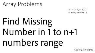 Array - 44: Find Missing Number in 1 to n+1 numbers range