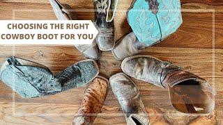 Choosing the Right Cowboy Boot for YOU