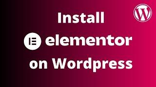 how to install elementor in wordpress