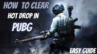 HOW TO CLEAR HOT DROP | PUBG | Easy Guide | 2021