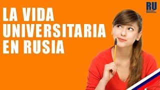 ¿CÓMO ES LA VIDA UNIVERSITARIA EN RUSIA? | Estudia en Rusia | Estudios en Rusia