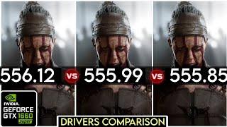 Nvidia Drivers (V 556.12 vs V 555.99 vs V 555.85) - Drivers Comparison