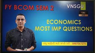 VNSGU | FY BCOM SEM 2 ECONOMICS MOST IMP QUESTION